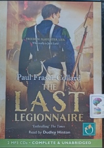 The Last Legionnaire written by Paul Fraser Collard performed by Dudley Hinton on MP3 CD (Unabridged)